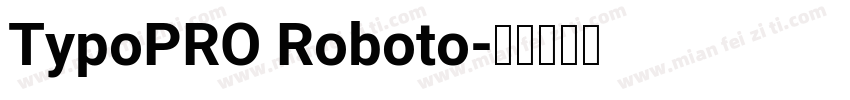 TypoPRO Roboto字体转换